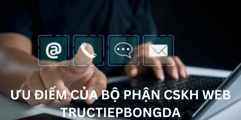 Đánh giá về hệ thống CSKH của TrucTiepBongDa